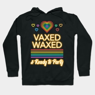 Fun Vaxed, Waxed, and Ready to Party Hoodie